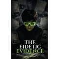 The Eidetic Evidence: Collector's Edition - Paperback
