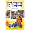 Pez: From Austrian Invention to American Icon - Hardcover