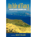 An Isle of Fancy: Where Good Trumps Evil - Paperback