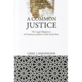 A Common Justice: The Legal Allegiances of Christians and Jews Under Early Islam - Hardcover