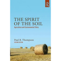 The Spirit of the Soil: Agriculture and Environmental Ethics - Paperback