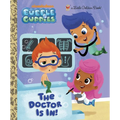 The Doctor Is In! (Bubble Guppies) - Hardcover