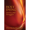 Holy Dying: Stories and Struggles - Paperback