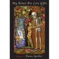 My Bones Are Love Gifts - Paperback