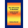 Pan-Africanism in Barbados: An Analysis of the Activities of the Major 20th-Century Pan-African Formations in Barbados - Paperback
