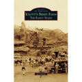 Knott's Berry Farm: The Early Years - Hardcover