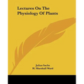 Lectures On The Physiology Of Plants - Paperback