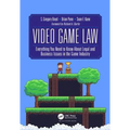 Video Game Law: Everything You Need to Know about Legal and Business Issues in the Game Industry - Hardcover