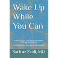 Wake Up While You Can: A New, Logical, Non-religious Insight Into Life After Death - Paperback