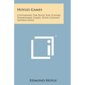 Hoyles Games: Containing the Rules for Playing Fashionable Games, with Copious Instructions - Paperback