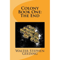 Colony: Book One: The End - Paperback