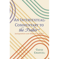 An Intertextual Commentary to the Psalter: Juxtaposition and Allusion in Book I - Paperback