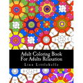 Adult Coloring Book For Adults Relaxation: Patterns For Stress Relief - Paperback