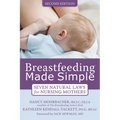 Breastfeeding Made Simple: Seven Natural Laws for Nursing Mothers - Paperback