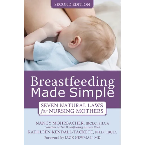 Breastfeeding Made Simple: Seven Natural Laws for Nursing Mothers - Paperback