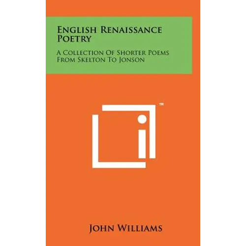 English Renaissance Poetry: A Collection Of Shorter Poems From Skelton To Jonson - Hardcover