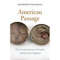 American Passage: The Communications Frontier in Early New England - Hardcover