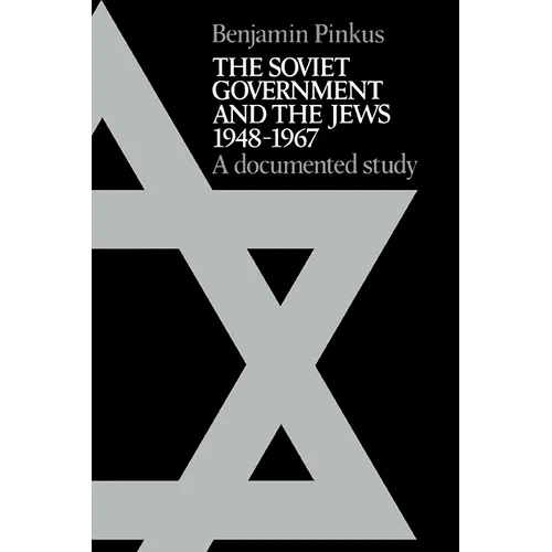 The Soviet Government and the Jews 1948 1967: A Documented Study - Paperback