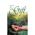 You Have Been Given a Gift - Hardcover