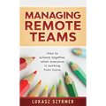 Managing Remote Teams - Hardcover