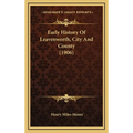 Early History Of Leavenworth, City And County (1906) - Hardcover