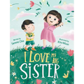 I Love My Big Sister: As Told by a Little Brother - Hardcover
