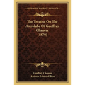 The Treatise On The Astrolabe Of Geoffrey Chaucer (1870) - Paperback