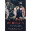 Daughters of Hecate: Women and Magic in the Ancient World - Paperback