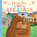 I Love You as Big as Arkansas - Board Book