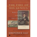 Fire of His Genius: Robert Fulton and the American Dream - Paperback
