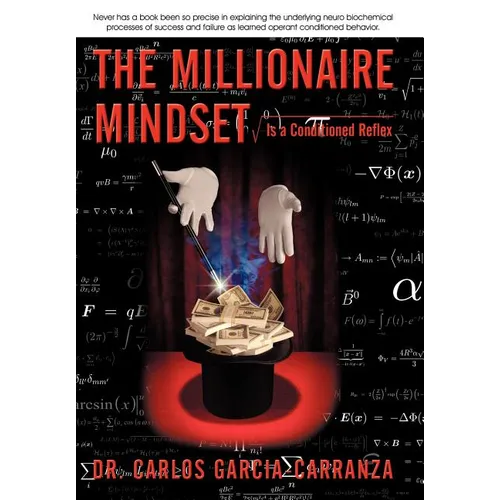 The Millionaire Mindset: Is a Conditioned Reflex - Hardcover