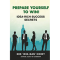 Prepare Yourself to Win! Idea-Rich Success Secrets - Paperback