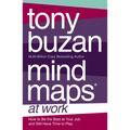 Mind Maps at Work: How to be the best at work and still have time to play - Paperback