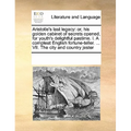 Aristotle's last legacy: or, his golden cabinet of secrets opened, for youth's delightful pastime. I. A compleat English fortune-teller. ... VII. The - Paperback