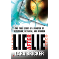 Lie After Lie: The True Story of A Master of Deception, Betrayal, and Murder - Mass Market Paperbound