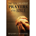 The Ten Greatest Prayers of the Bible - Paperback