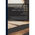 Leslie's Short and Easy Method With the Deists [microform]: Wherein the Certainty of the Christian Religion is Established Ry [sic] Four Infalliable M - Paperback