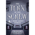 The Turn of the Screw & More Ghost Stories - Paperback