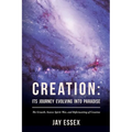 Creation: Its Journey Evolving Into Paradise: The Growth, Source Spirit War, and Reformatting of Creation - Paperback