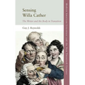 Sensing Willa Cather: The Writer and the Body in Transition - Paperback