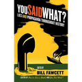 You Said What?: Lies and Propaganda Throughout History - Paperback