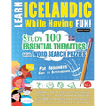 Learn Icelandic While Having Fun! - For Beginners: Easy to Intermediate - Study 100 Essential Thematics with Word Search Puzzles - Vol.1 - Paperback