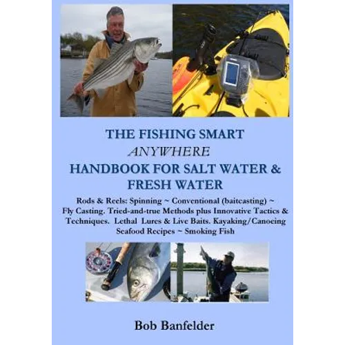 The Fishing Smart Anywhere Handbook for Salt Water & Fresh Water - Paperback