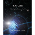 Saturn: Redrawing the Outlines of Our Lives - Paperback