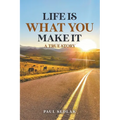 Life is What You Make It - Paperback