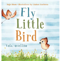 Fly, Little Bird - Vola, uccellino: Bilingual Children's Picture Book in English and Italian - Hardcover