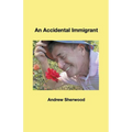 An Accidental Immigrant - Paperback
