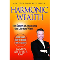 Harmonic Wealth: The Secret of Attracting the Life You Want - Paperback