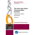 The New Age Urban Transportation Systems, Volume II: Cases from Asian Economies - Paperback