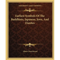Earliest Symbols Of The Buddhists, Japanese, Jews, And Danites - Paperback